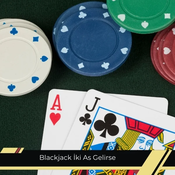 Blackjack iki As Gelirse