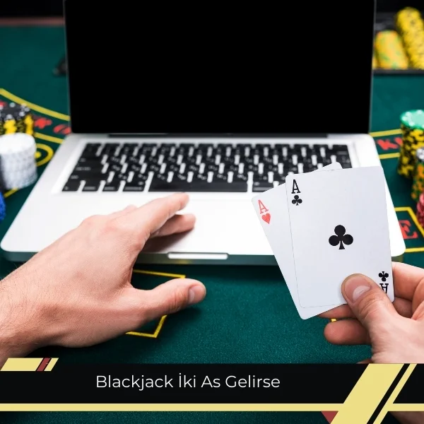 Blackjack iki As Gelirse